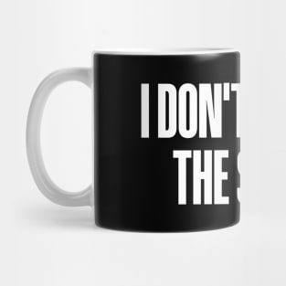 I Don't Pick Up The Slack Mug